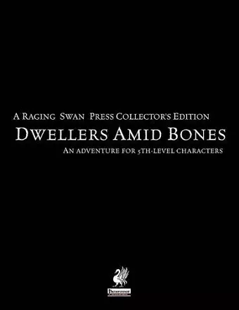 Raging Swan's Dwellers Amid Bones Collector's Edition cover