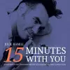 15 Minutes With You cover