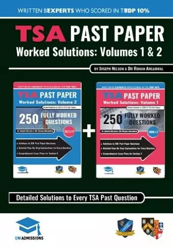 TSA Past Paper Worked Solutions: 2008 - 2016, Fully worked answers to 450+ Questions, Detailed Essay Plans, Thinking Skills Assessment Cambridge & Oxford Book cover