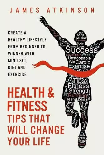 Health and Fitness Tips That Will Change Your Life cover