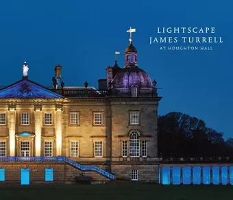 Lightscape: James Turrell at Houghton Hall cover