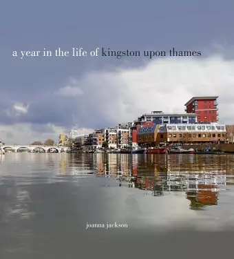A Year in the Life of Kingston Upon Thames cover