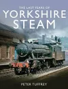The Last Years of Yorkshire Steam cover