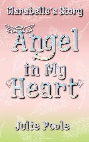 Angel in My Heart: Clarabelle's Story cover