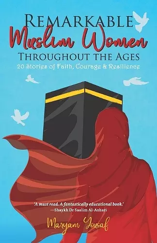Remarkable Muslim Women Throughout the Ages cover