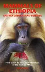 MAMMALS OF ETHIOPIA, ERITREA, DJIBOUTI AND SOMALIA cover