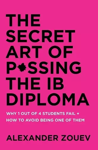 The Secret Art of Passing the IB Diploma cover