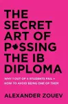 The Secret Art of Passing the IB Diploma cover