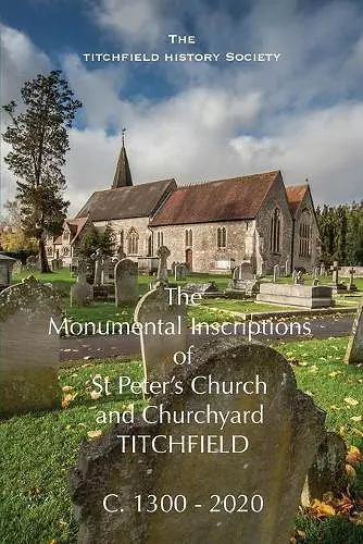 The Monumental Inscriptions of St Peter's Church and Churchyard, Titchfield cover