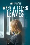 When a Father Leaves cover