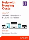 Help With Housing Costs Volume 1: Guide To Universal Credit And Council Tax Rebates 2017-2018 cover