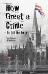 How Great a Crime - to Tell the Truth cover