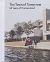 The Town of Tomorrow; 50 Years of Thamesmead cover