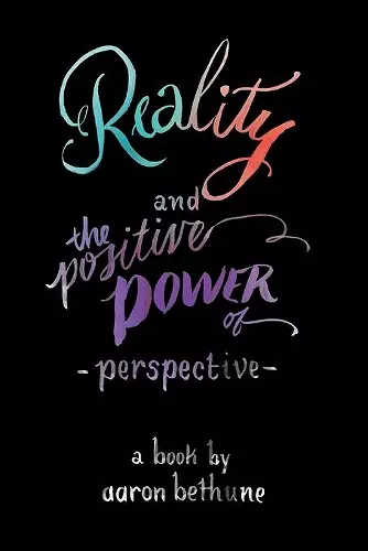 Reality and The Positive Power of Perspective cover