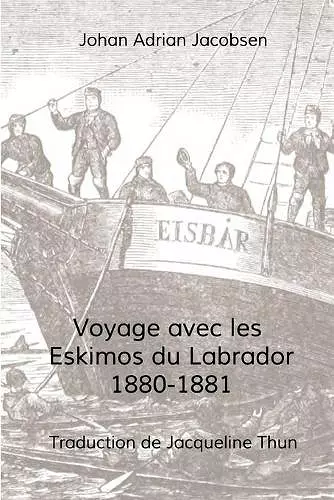 Voyage avec les Eskimos du Labrador, 1880-1881 cover