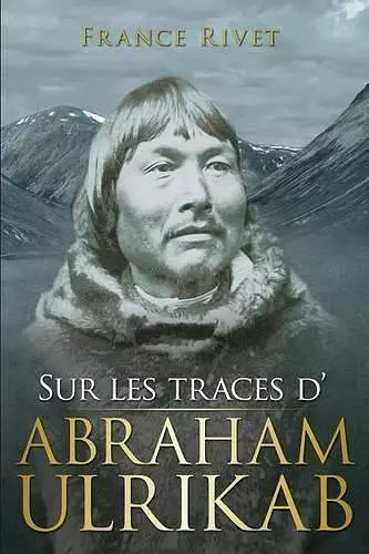 Sur les traces d'Abraham Ulrikab cover