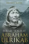 Sur les traces d'Abraham Ulrikab cover