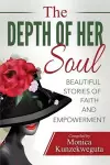 The Depth of Her Soul - Beautiful Stories of Faith and Empowerment cover