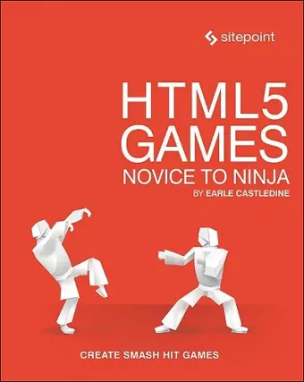 HTML5 Games - Novice to Ninja cover