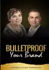 BULLETPROOF Your Brand cover