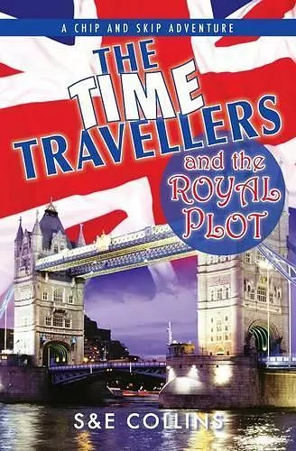 The Time Travellers and the Royal Plot cover