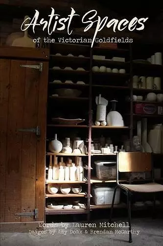 Artist Spaces Of The Victorian Goldfields cover