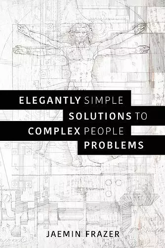 Elegantly Simple Solutions to Complex People Problems cover