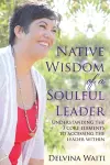 Native Wisdom of a Soulful Leader cover