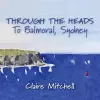 THROUGH THE HEADS To Balmoral, Sydney cover