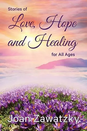 Stories of Love, Hope and Healing for All Ages cover