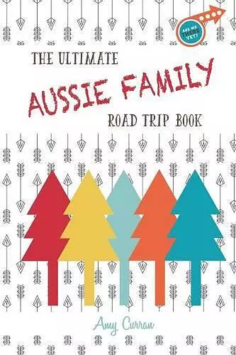 The Ultimate Aussie Family Road Trip Book cover