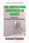 The Surpassing Greatness Of Christ cover