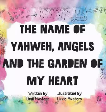 The name of Yahweh, Angels and the garden of my Heart cover