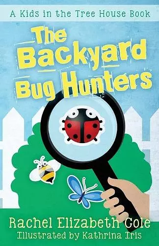 The Backyard Bug Hunters cover