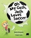 Oh My Gosh, Josh Loves Soccer cover
