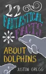 22 Fantastical Facts About Dolphins cover