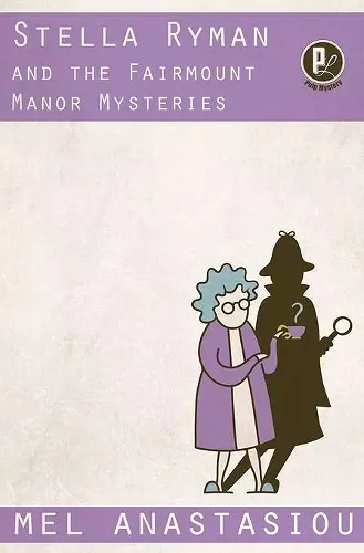 Stella Ryman and the Fairmount Manor Mysteries cover