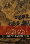 The Heshang Gong Commentary on Lao Zi's Dao De Jing cover