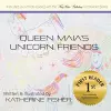 Queen Maia's Unicorn Friends cover