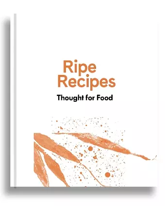 Ripe Recipes - Thought For Food cover