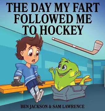 The Day My Fart Followed Me To Hockey cover