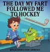 The Day My Fart Followed Me To Hockey cover