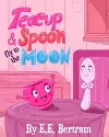 Teacup & Spoon - Fly to the Moon cover