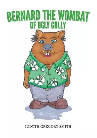 Bernard the Wombat of Ugly Gully cover