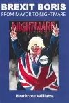 Brexit Boris: From Mayor to Nightmare cover