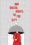 Our Digital Rights to the City cover