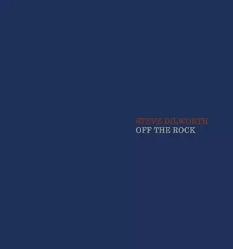 Steve Dilworth: Off The Rock cover