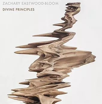 Zachary Eastwood-Bloom: Divine Principles cover