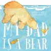 My Dad is a Bear cover