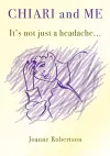 Chiari and Me - It's Not Just A Headache cover